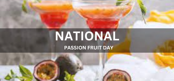 NATIONAL PASSION FRUIT DAY [राष्ट्रीय जुनून फल दिवस]
